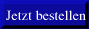 jetzt bestellen
